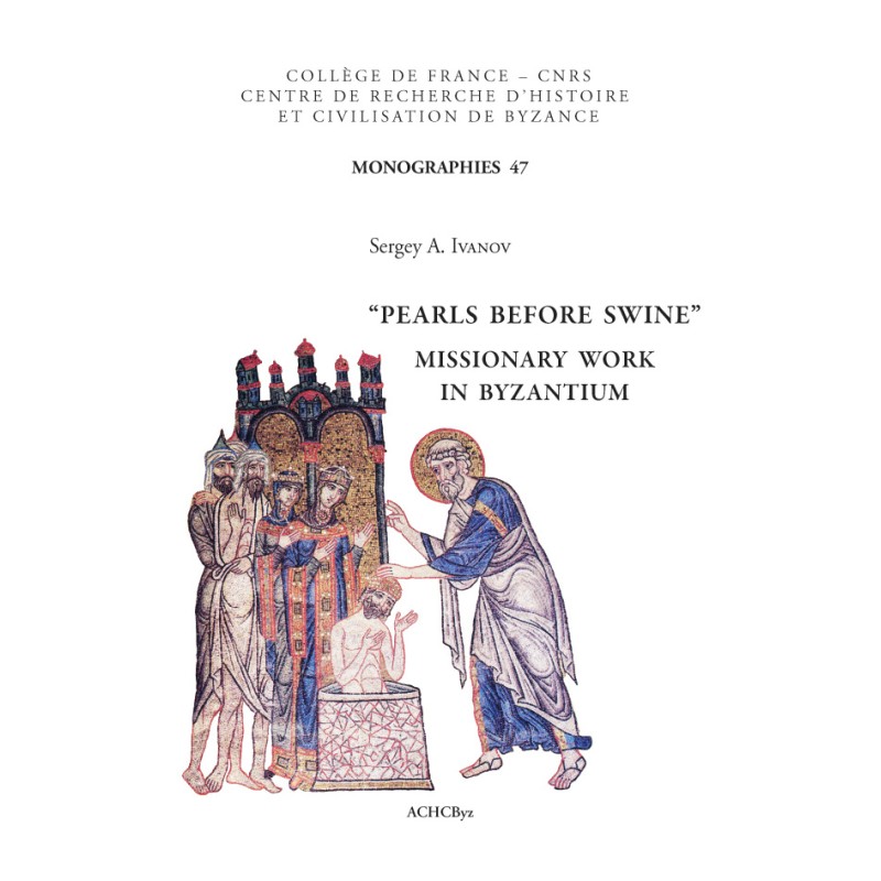 “Pearls before swine” Missionary Work in Byzantium