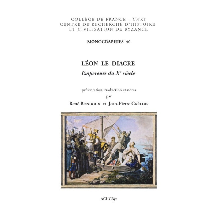 Léon le diacre. Empereurs  du X  e siècle