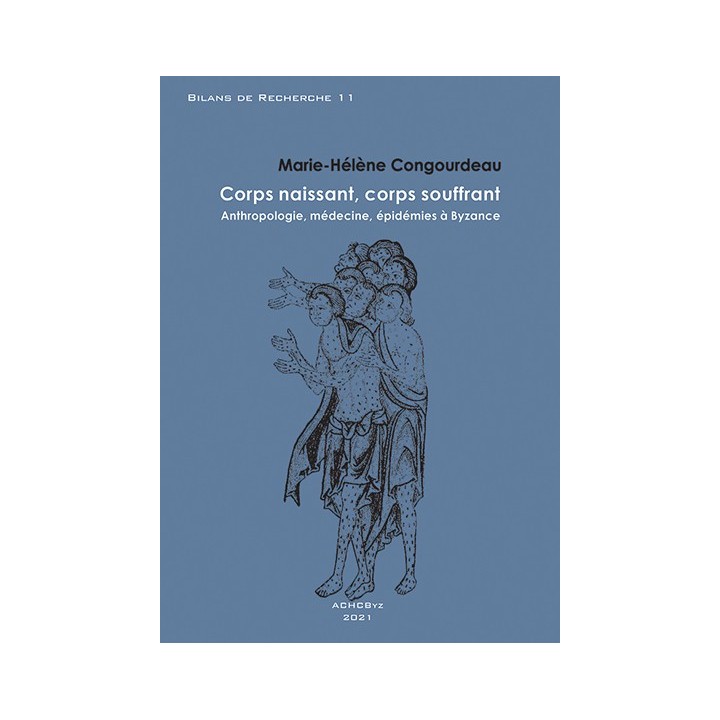 Corps naissant, corps souffrant. Anthropologie, médecine, épidémies à Byzance.