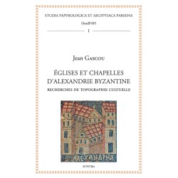 Églises et Chapelles Les d’ALexandrie Byzantine, recherches de topographie cultuelle