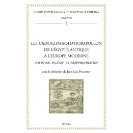 Les Hieroglyphica d’Horapollon de l’Égypte antique à l’Europe moderne  histoire, fiction et réappropriation