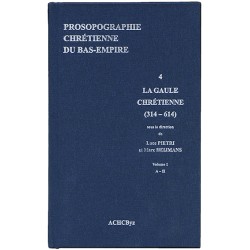 Prosopographie chrétienne du Bas-Empire 4- La Gaule chrétienne (314-614)
