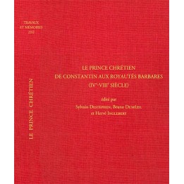 Tome XXII-2 - LE PRINCE CHRÉTIEN de Constantin aux royautés barbares (IVe-VIIIe siècle)