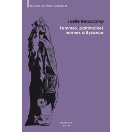 Femmes, patrimoine, normes à Byzance