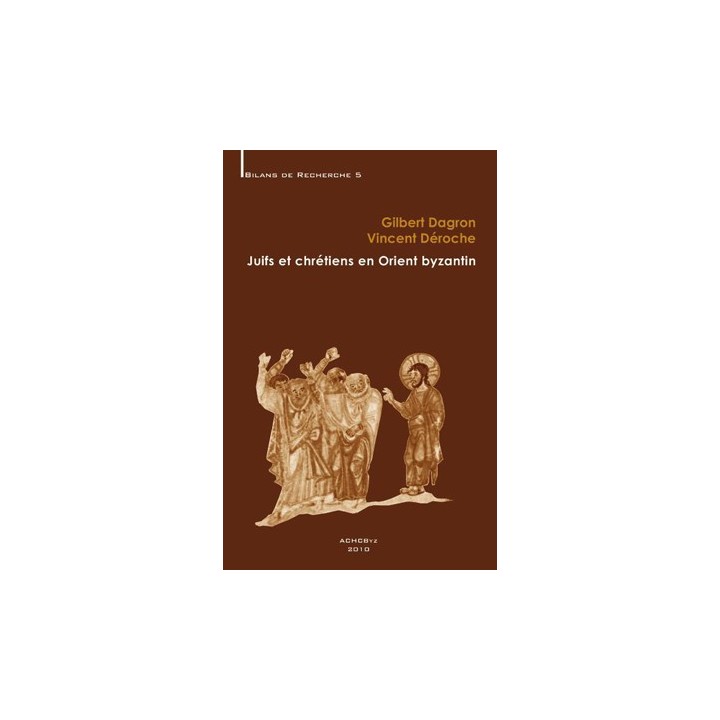 Juifs et chrétiens en Orient byzantin