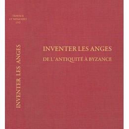 Tome XXV-2 - Inventer les anges de l’Antiquité à Byzance
