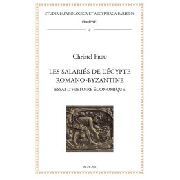 Les salariés de l’Égypte romano-byzantine Essai d’histoire économique