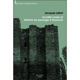 Société rurale et histoire du paysage à Byzance
