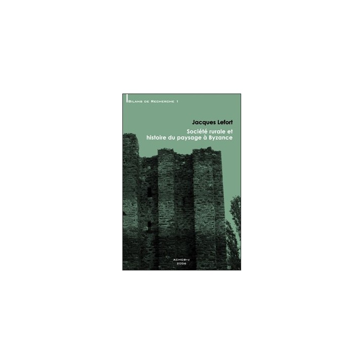 Société rurale et histoire du paysage à Byzance