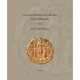 Jean-Claude Cheynet | Les sceaux byzantins de la collection Savvas Kofopoulos (Tome I)