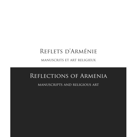 Reflets d’Arménie : manuscrits et art religieux