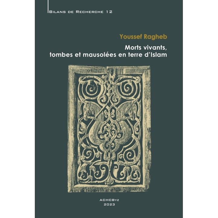 Morts vivants, tombes et mausolées en terre d’Islam