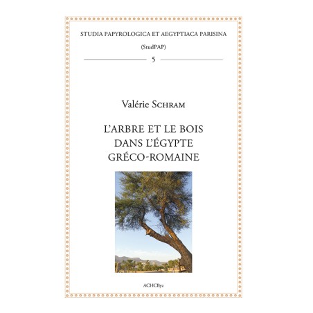 L’ARBRE ET LE BOIS DANS L’ÉGYPTE GRÉCO-ROMAINE