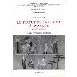 Le statut de la femme à Byzance (4e-7e siècle). II. Les pratiques sociales