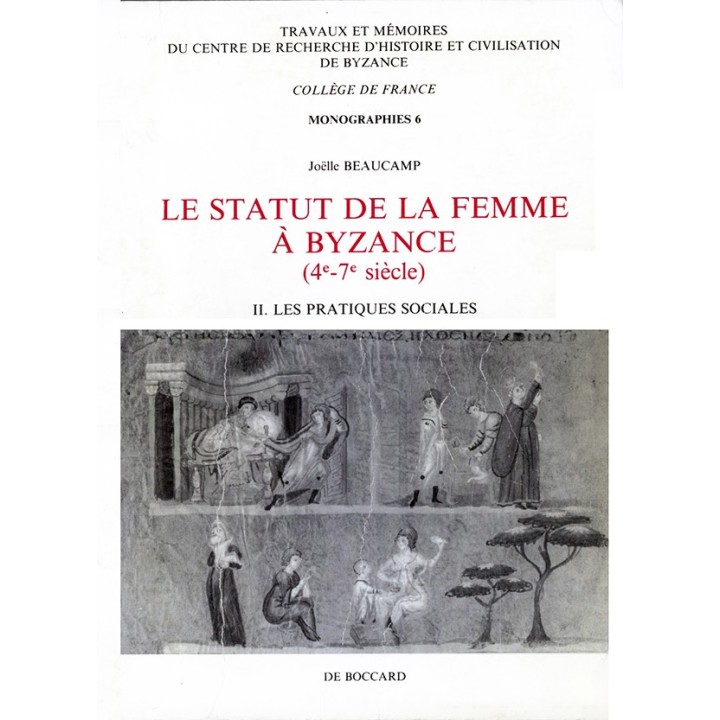 Le statut de la femme à Byzance (4e-7e siècle). II. Les pratiques sociales