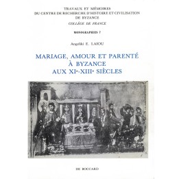 Mariage, amour et parenté à Byzance aux XIe-XIIIe siècles